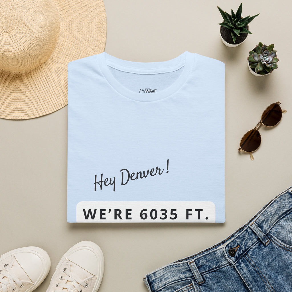 Funny Colorado Springs and Denver Elevation T-Shirt – "Hey Denver! We're 6035 ft." Colorado Springs City Pride Unisex Tee.