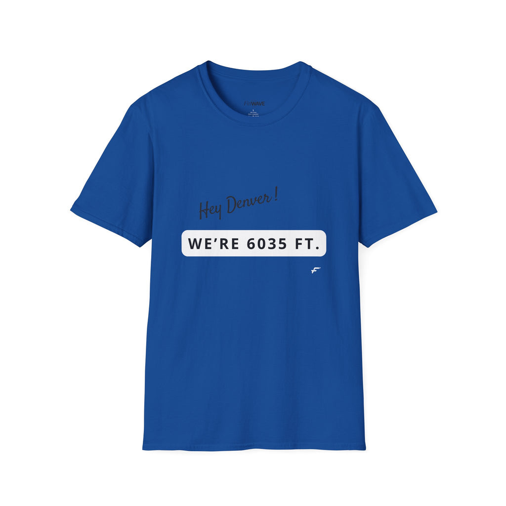 Funny Colorado Springs and Denver Elevation T-Shirt – "Hey Denver! We're 6035 ft." Colorado Springs City Pride Unisex Tee.