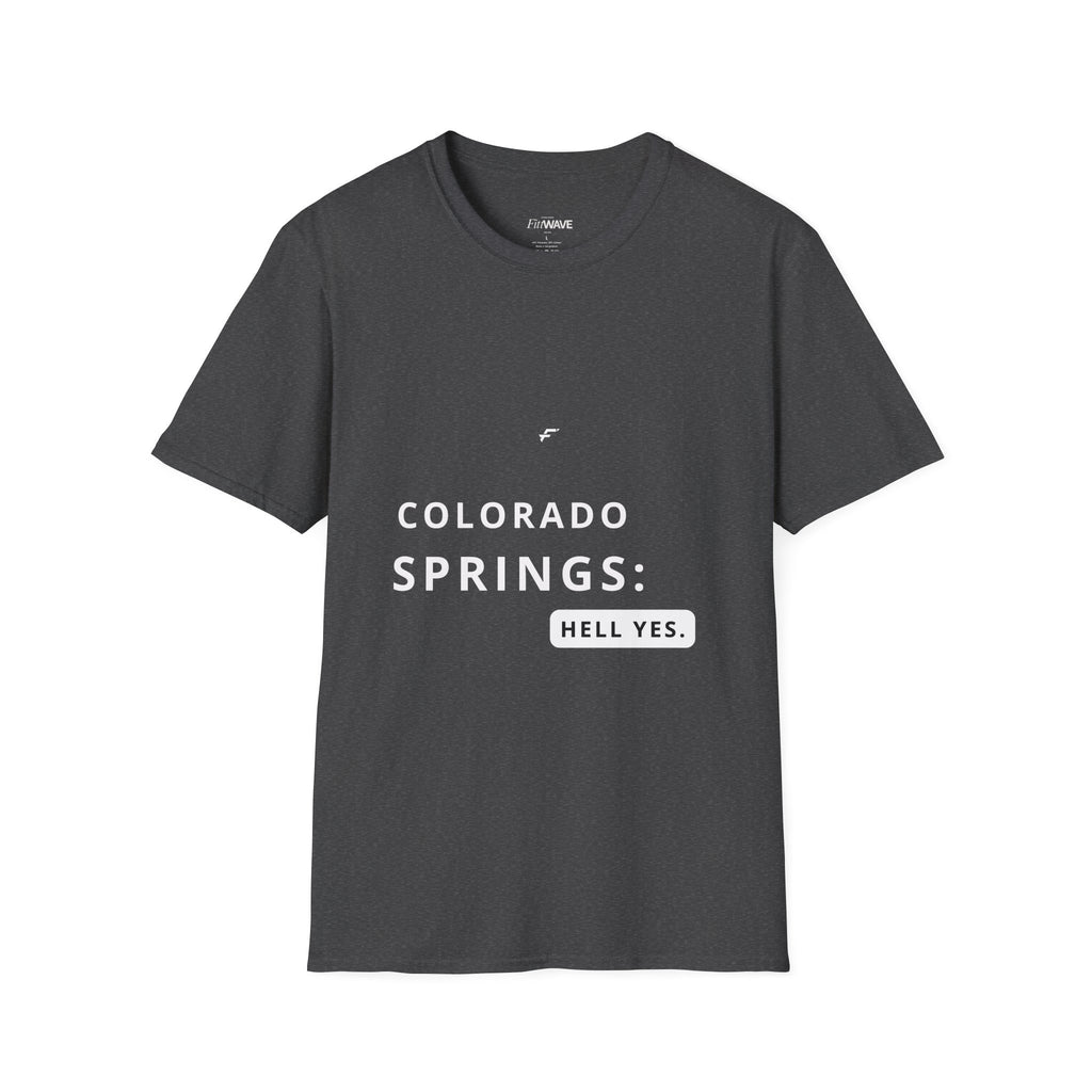 Colorado Springs -Hell Yes T‑Shirt  by Fittwave of Colorado Springs— State and City Pride Tee