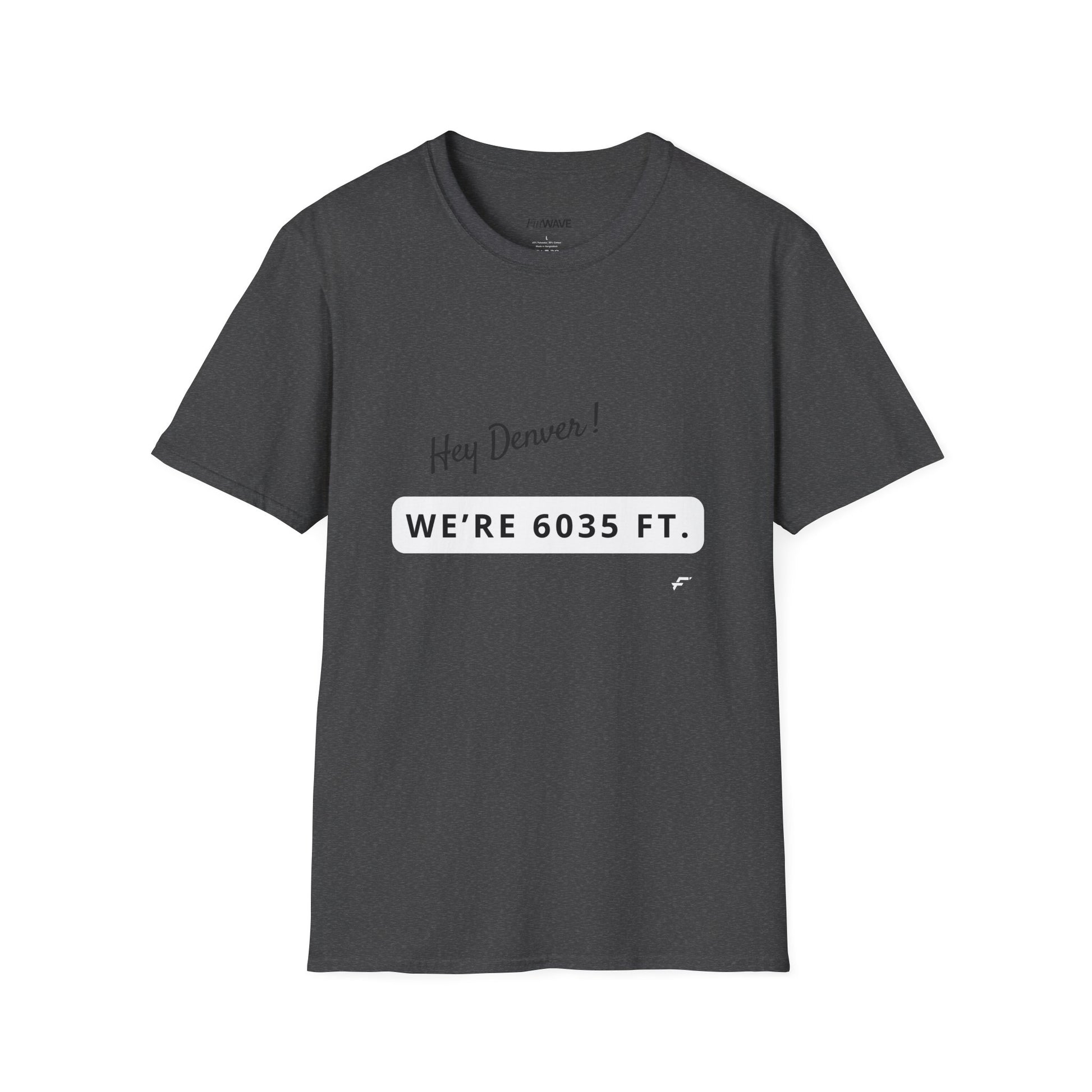 Funny Colorado Springs and Denver Elevation T-Shirt – "Hey Denver! We're 6035 ft." Colorado Springs City Pride Unisex Tee.