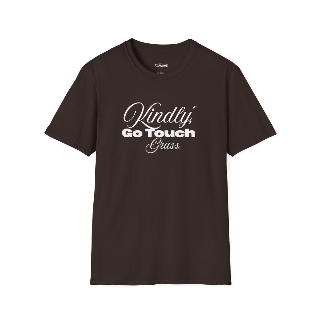 Kindly Go Touch Grass T-Shirt — Funny Relaxation Tee for Him or Her