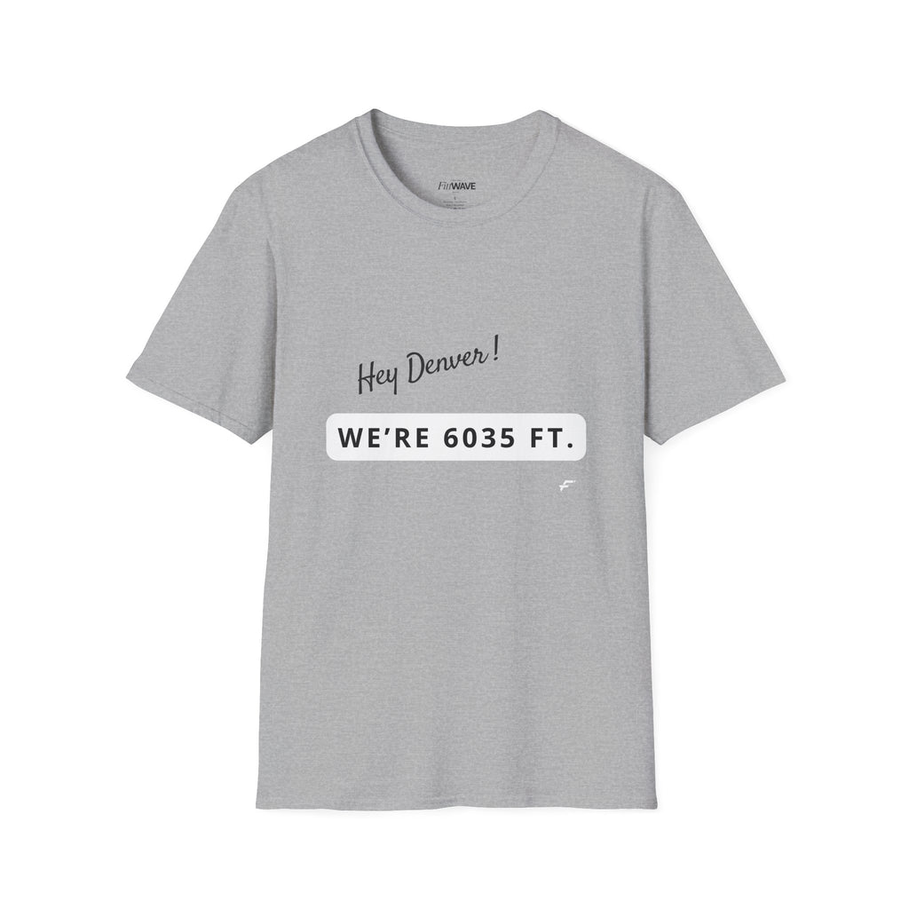 Funny Colorado Springs and Denver Elevation T-Shirt – "Hey Denver! We're 6035 ft." Colorado Springs City Pride Unisex Tee.